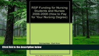 Download Gail Ann Schlachter Rsp Funding for Nursing Students and Nurses 2006-2008 (How to Pay for