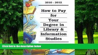 Pre Order How to Pay for Your Degree in Library   Information Studies Gail Ann Schlachter On CD