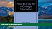 Buy Richard W. Lewis How to Pay for a College Education* Without Going  Broke: *Or Any Education