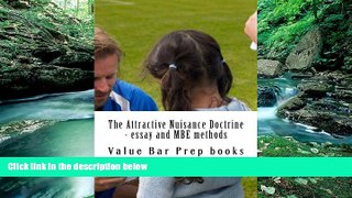 Buy Value Bar Prep books The Attractive Nuisance Doctrine - essay and MBE methods: A Law School