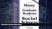 Download Gail Ann Schlachter Money for Graduate Students in the Social Sciences: 1998-2000 (Money