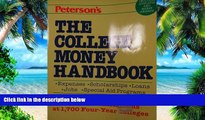 Buy Peterson The College Money Handbook: The Complete Guide to Expenses, Scholarships, Loans,