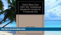 Pre Order Don t Miss Out 1991-92: Ambitious Student s Guide to Financial Aid Robert Leider mp3