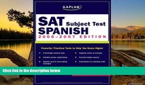 Online Kaplan Kaplan SAT Subject Test: Spanish 2006-2007 (Kaplan SAT Subject Tests: Spanish) Full