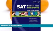 Buy Kaplan Kaplan SAT Subject Test: Literature, 2008-2009 Edition (Kaplan SAT Subject Tests: