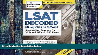 Buy Princeton Review LSAT Decoded (PrepTests 52-61): Step-by-Step Solutions for 10 Actual,