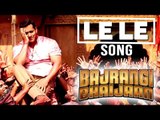 Le Le Song FIRST Look | Salman Khan, Kareena kapoor | Bajrangi Bhaijaan