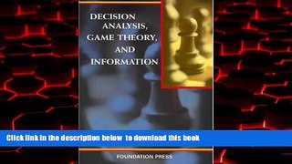 Pre Order Decision Analysis, Game Theory, and Information (University Casebook Series) Louis