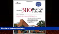 Buy Princeton Review The Best 300 Business Schools, 2011 Edition (Graduate School Admissions