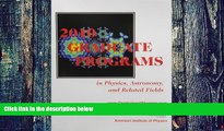 Read Online  2010 Graduate Programs in Physics, Astronomy, and Related Fields (Graduate Programs