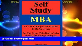 Price Self Study MBA: For The Employee Who Desires To Be An Owner: For The Owner Who Desires Value