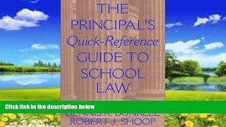 Buy Dennis R. Dunklee The Principal s Quick-Reference Guide to School Law: Reducing Liability,