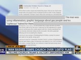 Tempe church says man was angry over rainbow flag, politics
