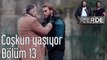 İçerde 13. Bölüm - Coşkun Yaşıyor