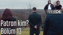 İçerde 13. Bölüm - Patron Kim?