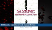 Pre Order ALL Anybody Needs to Know About Independent Contracting: With Forms, Instructions and