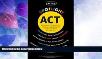 Best Price Kaplan Spotlight ACT: 25 Lessons Illuminate the Most Frequently Tested Topics Mary Wink
