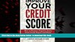 Pre Order Improve Your Credit Score: How to Remove Negative Items from Your Credit Report and