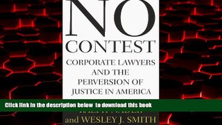 Pre Order No Contest : Corporate Lawyers and the Perversion of Justice in America Ralph Nader Full