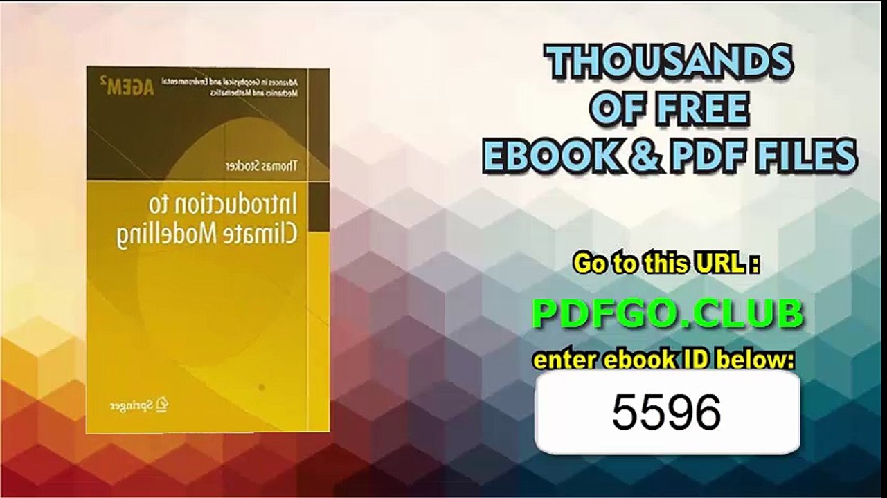 ntroduction to Climate Modelling (Advances in Geophysical and Environmental Mechanics and Mathematics)