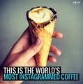 This is the world's most instagrammed coffee, and