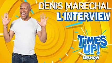 DENIS MARECHAL dans l'interview TIME'S UP ! LE SHOW - Une émission exclusive sur TéléTOON+
