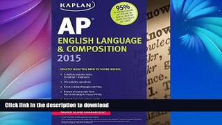 READ Kaplan AP English Language   Composition 2015 (Kaplan Test Prep)