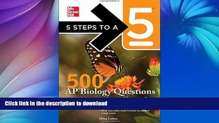 Pre Order 5 Steps to a 5 500 AP Biology Questions to Know by Test Day (5 Steps to a 5 on the