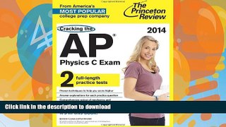 Pre Order Cracking the AP Physics C Exam, 2014 Edition (College Test Preparation)