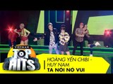 Ta Nói Nó Vui | Huy Nam - Hoàng Yến Chibi | Vietnam Top Hits