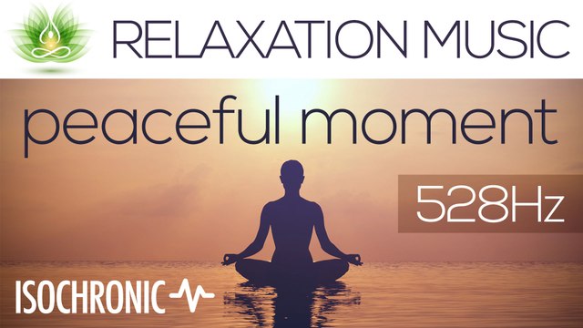 Relaxation Meditation Music Peaceful Moment | Isochronic Tones | 528 Hz | Gaia Meditation