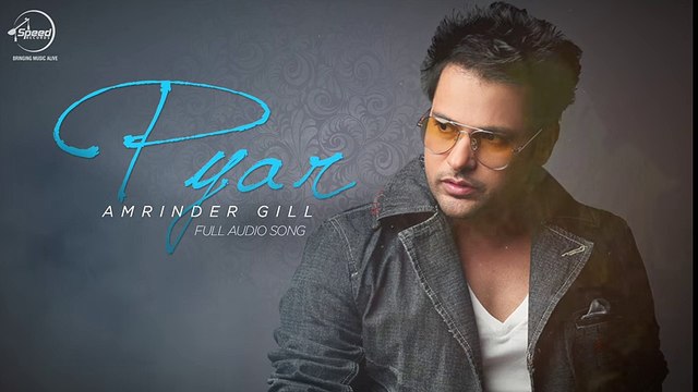 Pyar (Full Audio) - Amrinder Gill - Latest Punjabi Song 2016