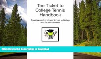 Hardcover The Ticket to College Tennis Handbook: Transitioning from High School to College as a
