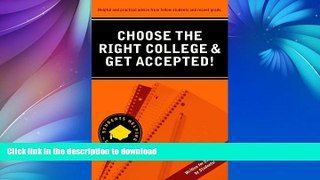 Hardcover Choose the Right College   Get Accepted! (Students Helping Students series) On Book