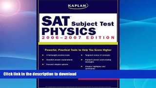 Pre Order Kaplan SAT Subject Test: Physics 2006-2007 (Kaplan SAT Subject Tests: Physics) Kindle