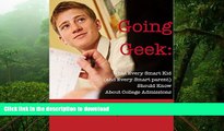 Hardcover Going Geek: What Every Smart Kid (and Every Smart Parent) Should Know About College