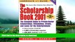 Pre Order The Scholarship Book: The Complete Guide to Private-Sector Scholarships, Fellowships,
