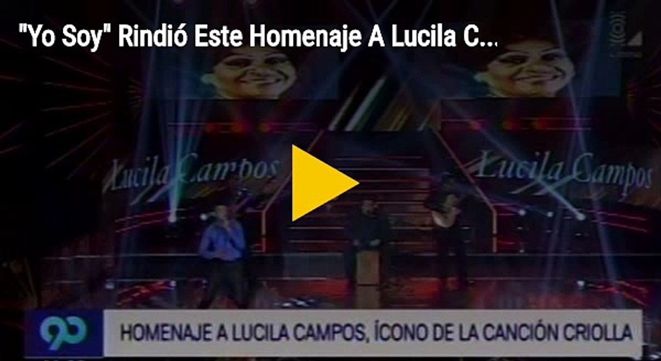 "Yo soy" rindió este homenaje a Lucila Campos