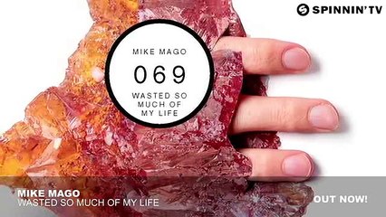 Mike Mago - Wasted So Much Of My Life