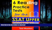 Read Book 6 Reading Practice Tests for the SSAT Upper Full Download