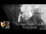 Có Bao Nhiêu Người Trên Đời | Phan Đinh Tùng | Yeah1 Superstar (Official Music Video)