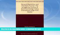 BEST PDF  General MacArthur and President Truman: The Struggle for Control of American Foreign