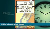 Read Book Manhattan Family Guide to Private Schools and Selective Public Schools, 5th Ed.