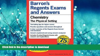 Free [PDF] Barrons s Regents Exams and Answers: Chemistry, the Physical Setting Full Download