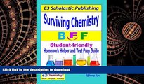 Read Book Surviving Chemistry BFF: Homework Helper and Test Prep Guide for High School Chemistry