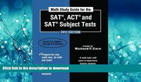 Pre Order Math Study Guide for the SAT, ACT and SAT Subject Tests: 2012 Edition (Math Study Guide