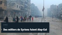 Des milliers de Syriens fuient Alep-Est