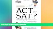 READ ACT or SAT?: Choosing the Right Exam For You (College Admissions Guides) Full Book
