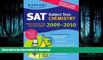 READ Kaplan SAT Subject Test: Chemistry 2009-2010 Edition (Kaplan SAT Subject Tests: Chemistry)