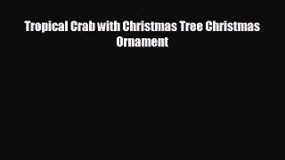 Tropical Crab with Christmas Tree Christmas Ornament